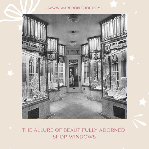 The allure of beautifully adorned shop windows