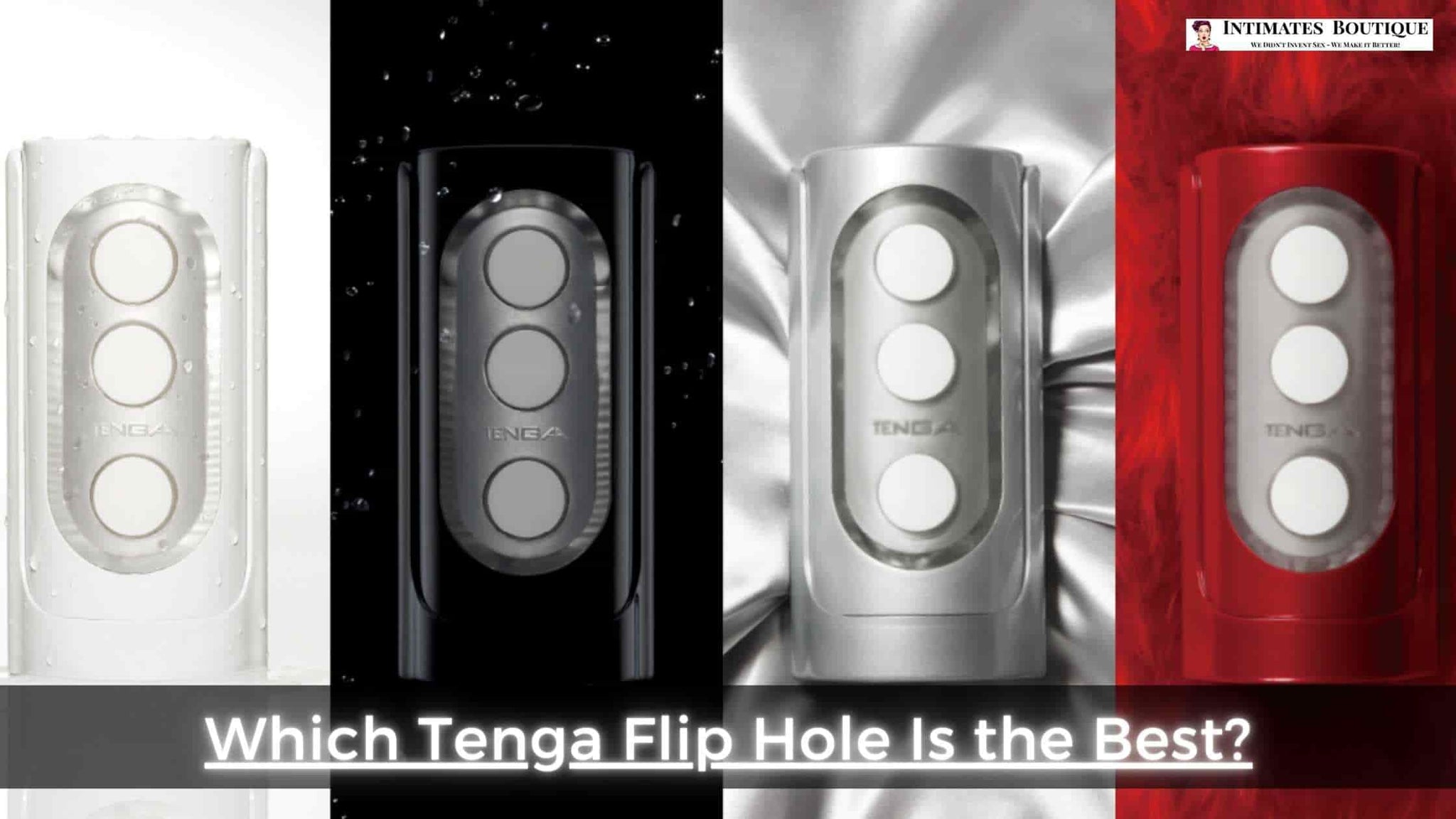 Which Tenga Flip Hole Is the Best?