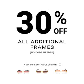 30% OFF ALL ADDITIONAL FRAMES