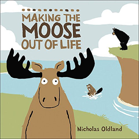 making-the-moose-out-of-life-alaska-book
