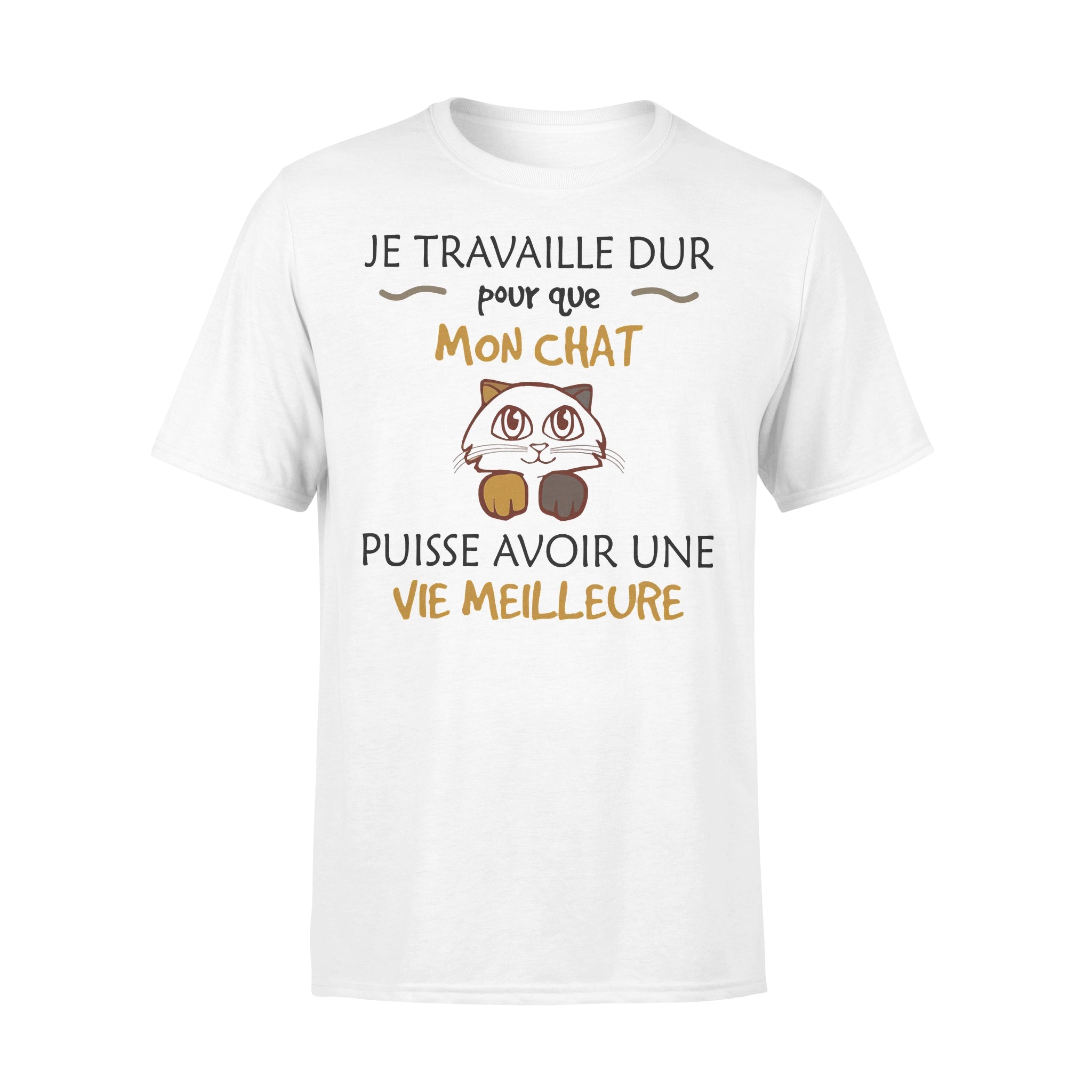 Je Travaille Dur Pour Que Mon Chat Puisse Avoir Une Vie Meilleure T Shirt Unisex Tee From Allezyshirt