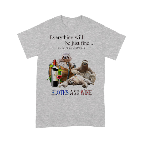 Everything Will Be Just Fine As Long As There Are Sloths And Wine - T-Shirt M By AllezyShirt