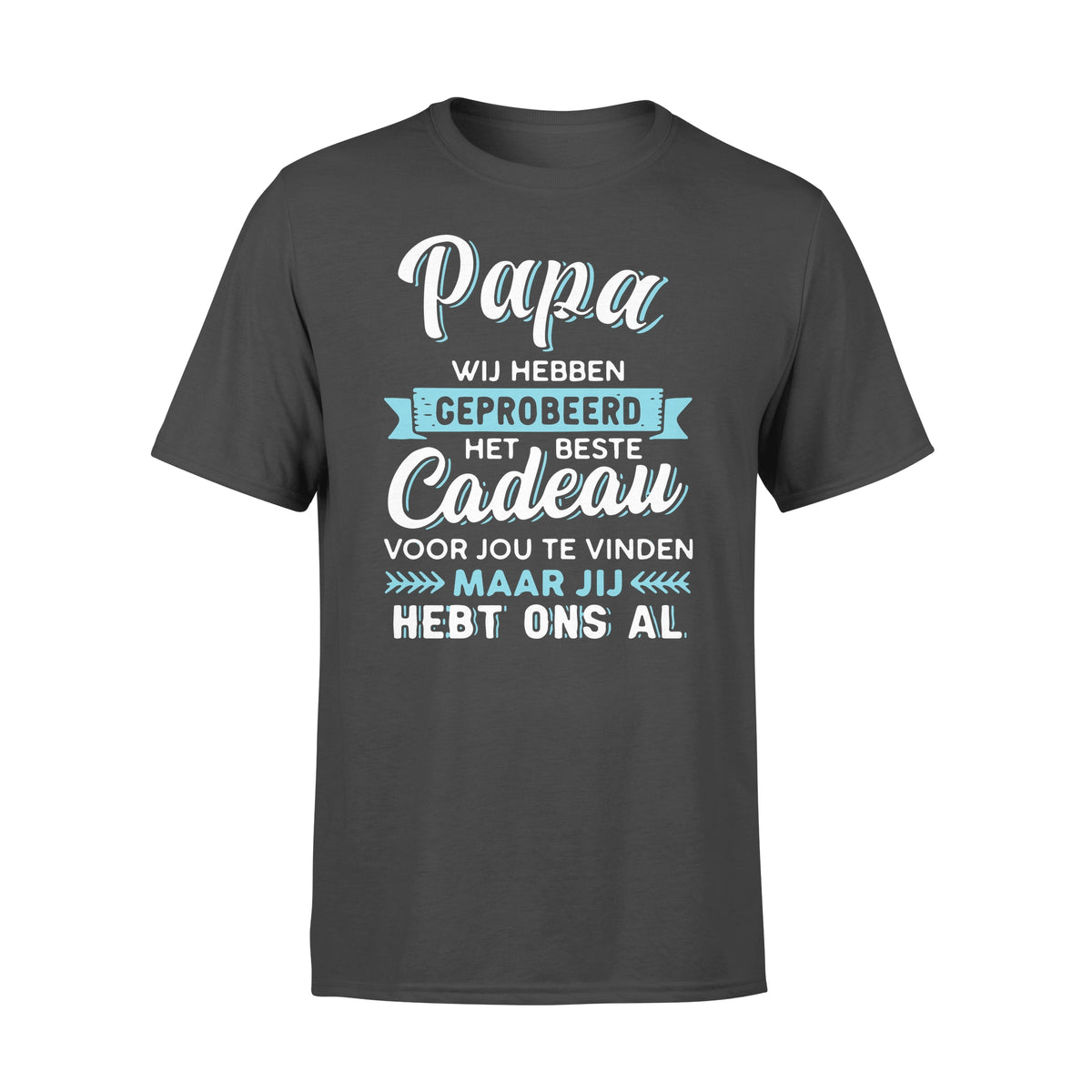 Papa Wij Hebben Geprobeerd Beste Cadeau T-shirt - Unisex Tee - From AllezyShirt