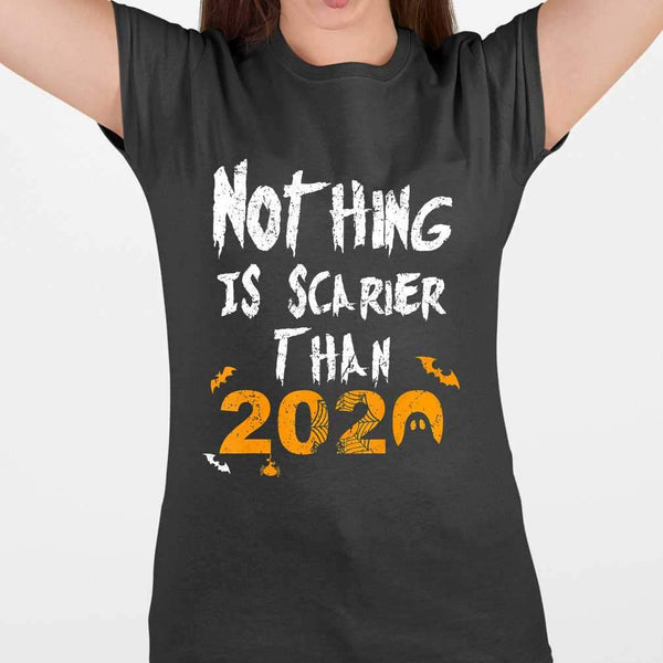 Nothing Is Scarier Than 2020 Ghost Halloween Costume T-shirt S By AllezyShirt