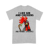 I Like Gin And Chickens And Maybe 3 People T-shirt XL By AllezyShirt