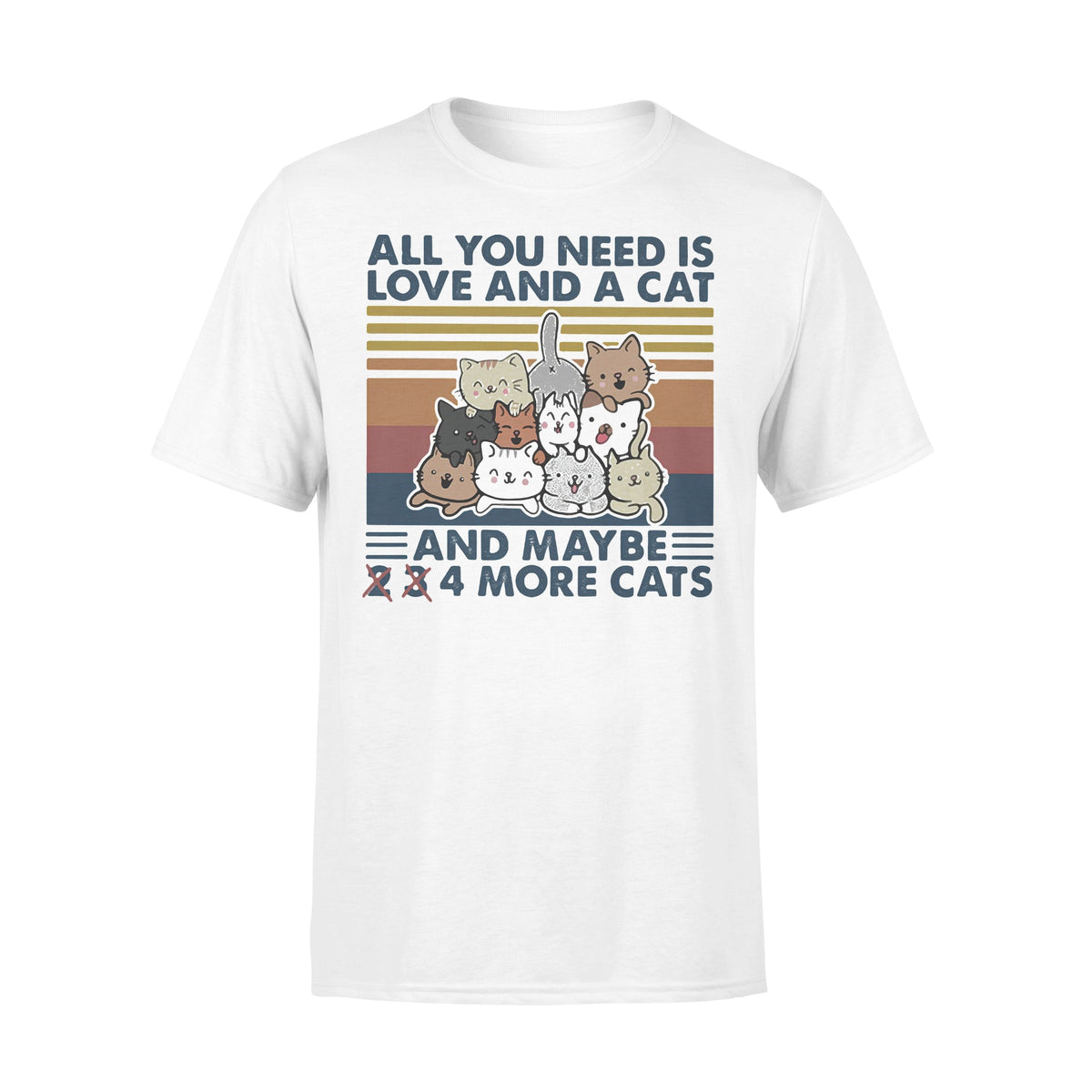 All You Need Is Love And A Cat And Maybe 2 3 4 More Cats Vintage Retro T Shirt Unisex Tee From Allezyshirt