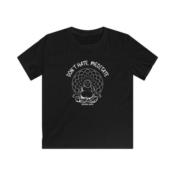 Don't Hate, Meditate - Youth Tee