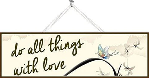 Inspirational quote sign reading, “do all things with love”, and illustrated with a butterfly and flowers