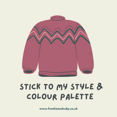 Stick to my style and colour palette