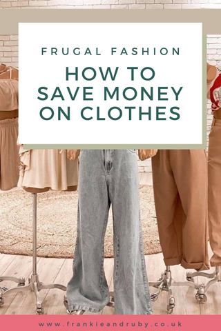 Frugal Fashion, how to save money on clothes blog cover