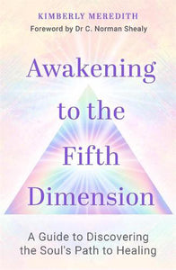 Awakening to the Fifth Dimension; Kimberly Meredith
