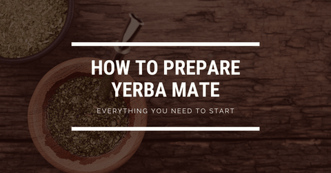 How to Prepare Yerba Mate