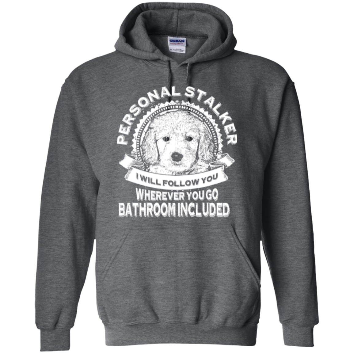 Personal Stalker - Gildan Hoodie - I Love Goldendoodles