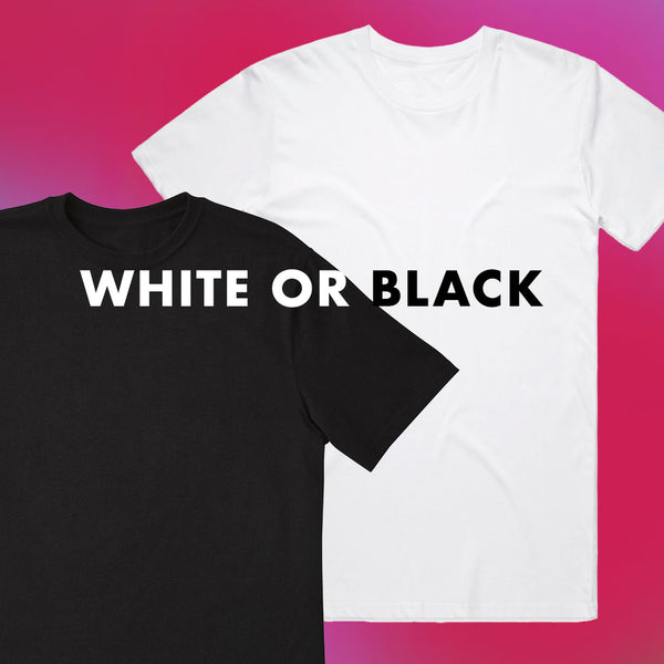 Customised t-shirt choose between a White and Black T-Shirt