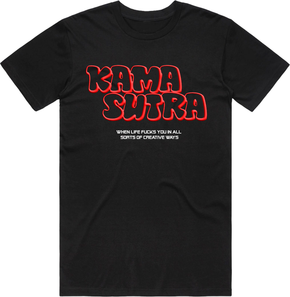 Kama Sutra when life fucks you in all sorts of ways T-shirt