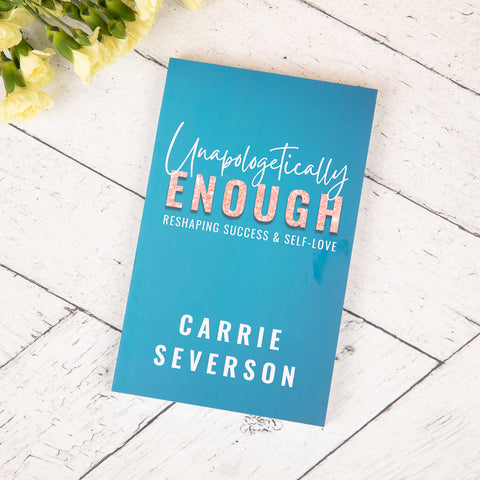 CARRIE SEVERSON | UNAPOLOGETICALLY ENOUGH BOOK | $17
