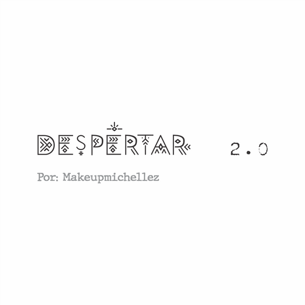 Despertar 2.0 (Set por Make Up MichelleZ)