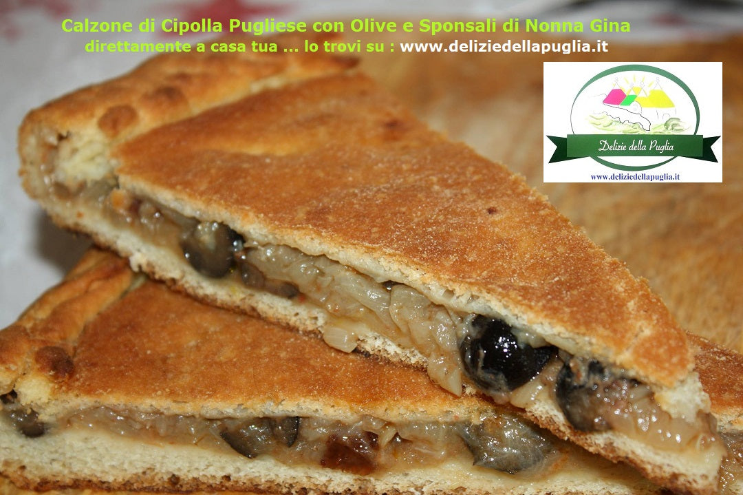 ecco le Focacce e il Calzone alla Cipolla Pugliese con Sponsali e Olive di Nonna Gina.