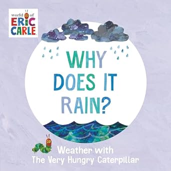 Why Does It Rain?: Weather with The Very Hungry Caterpillar 324