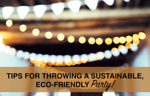 Tips for Throwing an Eco-Friendly Party