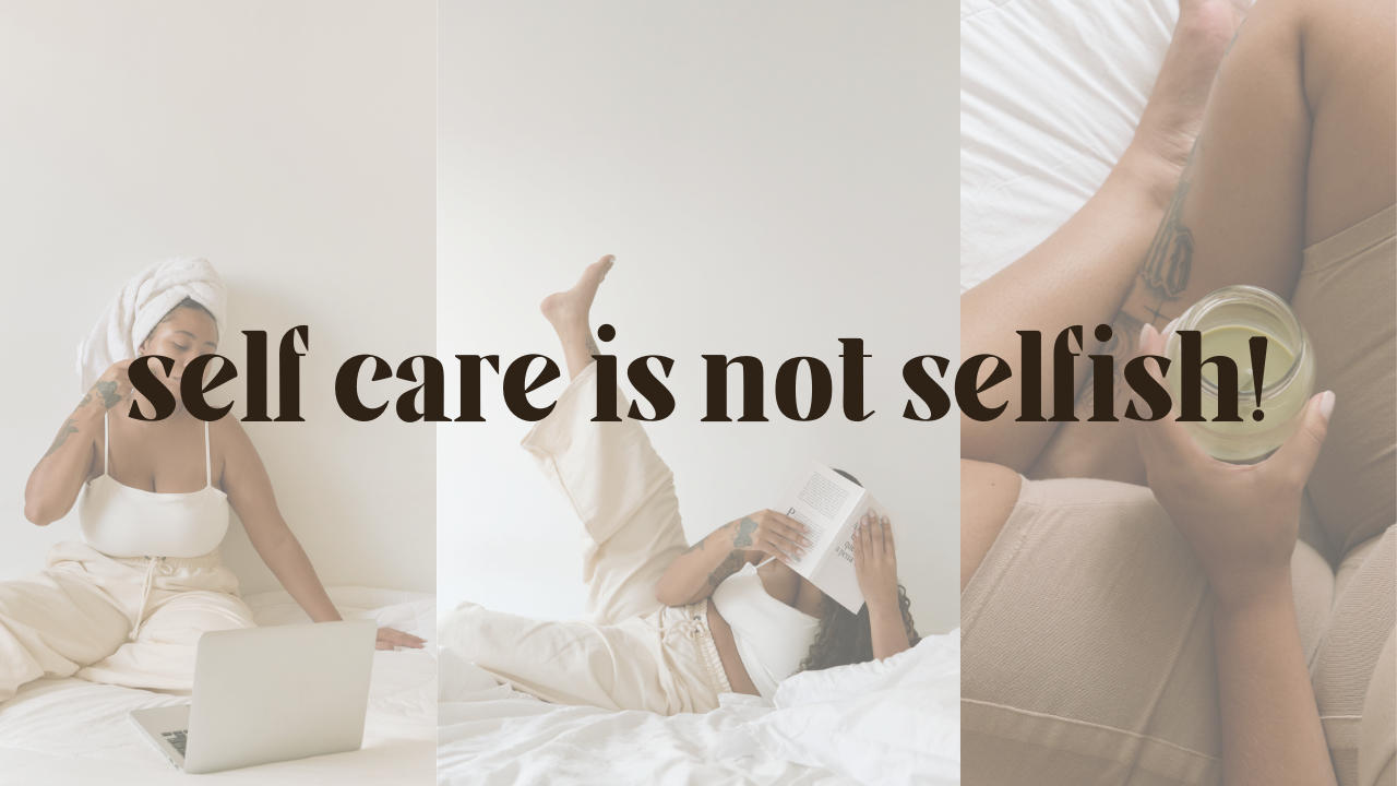 self care is not selfish!