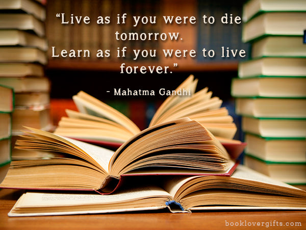 Learn as if you were to live forever.