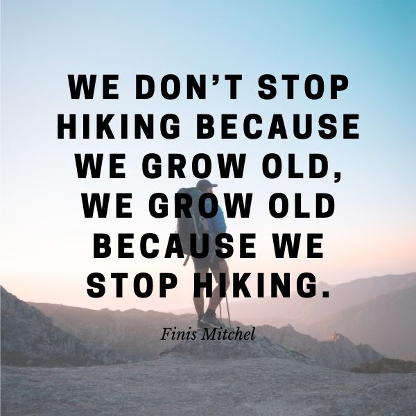 hiking quote by finis mitchel