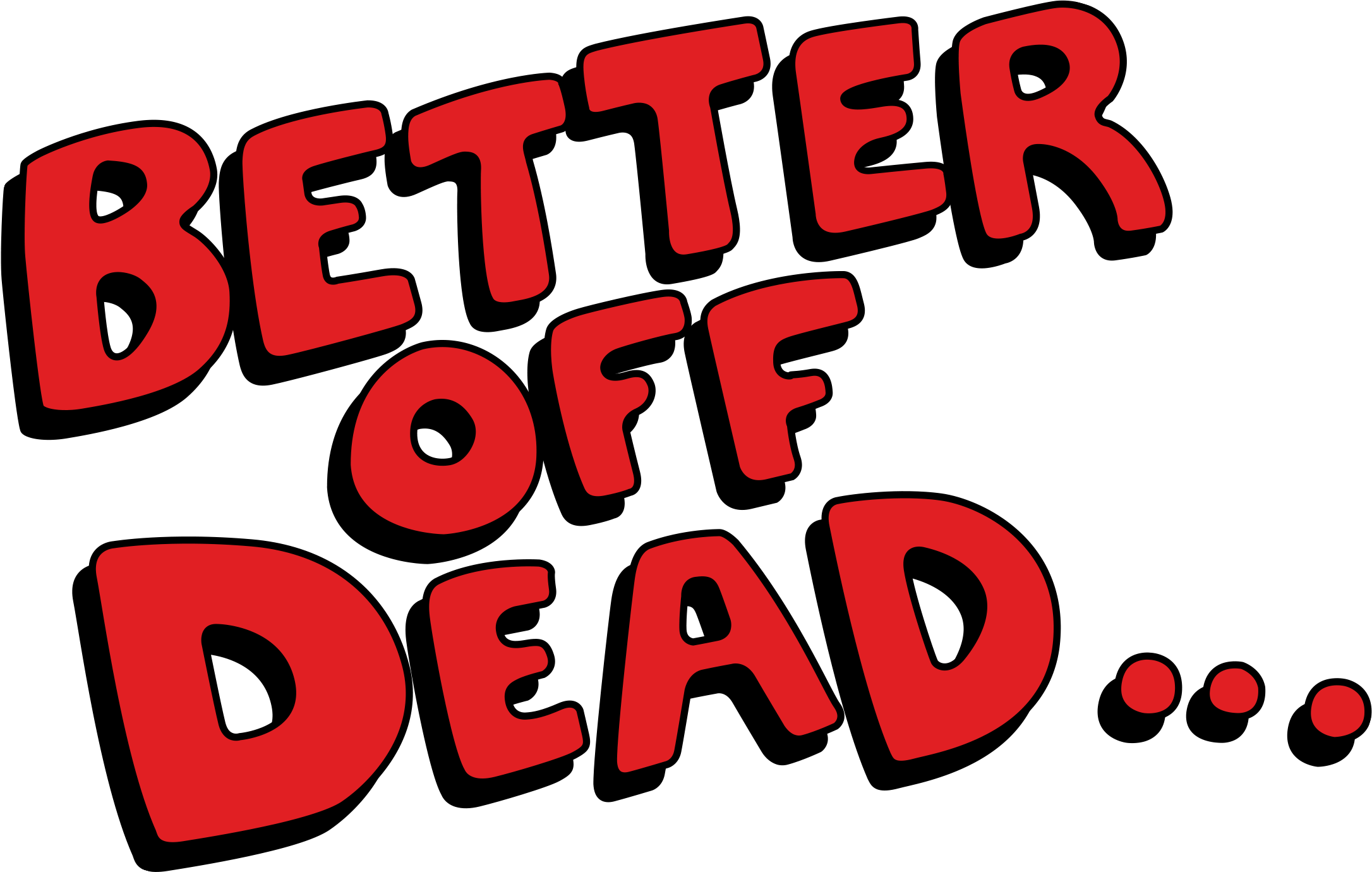 Better Off Dead T-Shirts