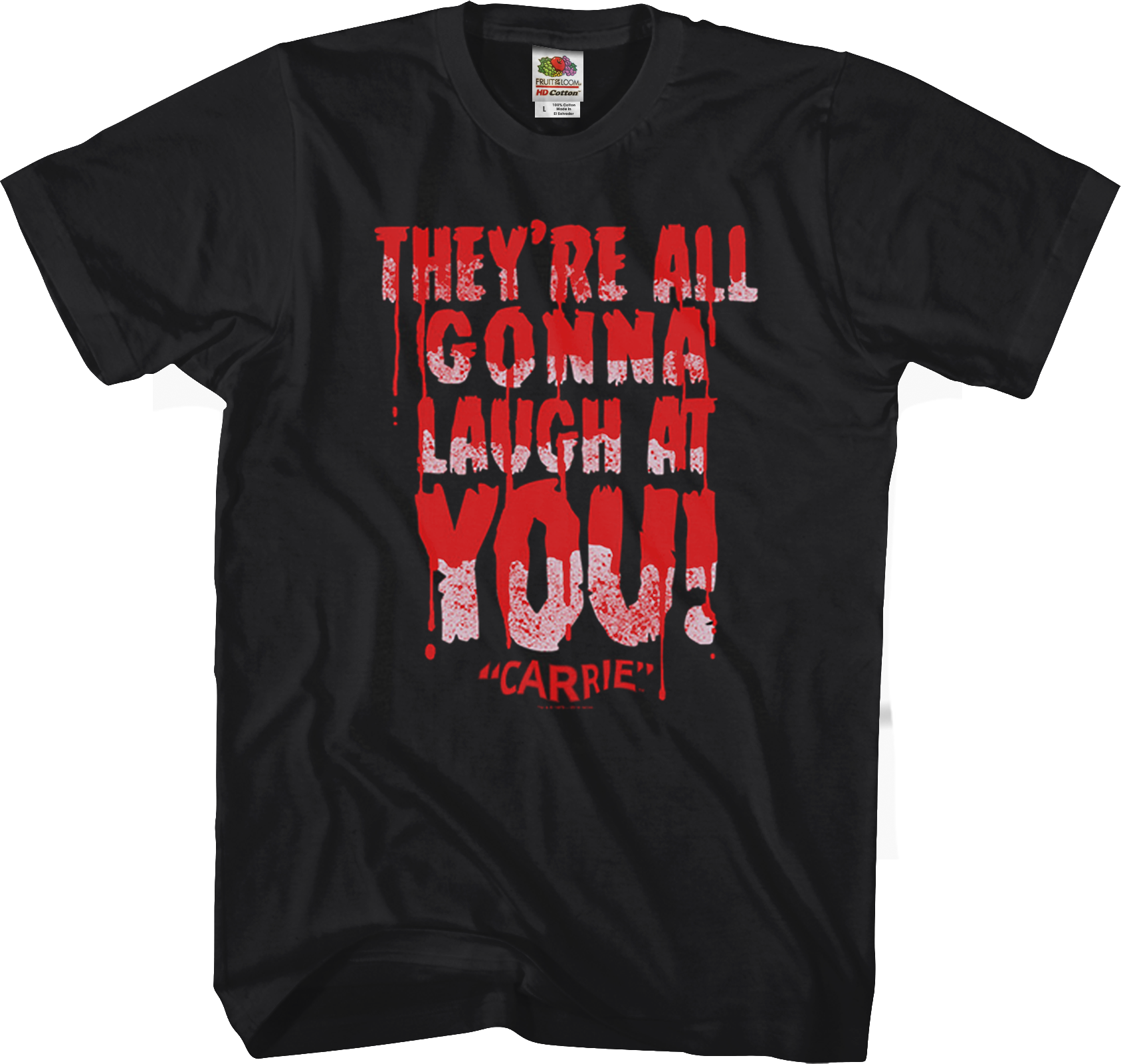 Laugh At You Carrie T-Shirt