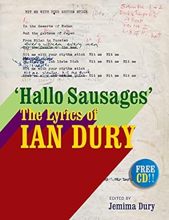 Hallo Sausages: The Lyrics of Ian Dury edited by Jamima Dury