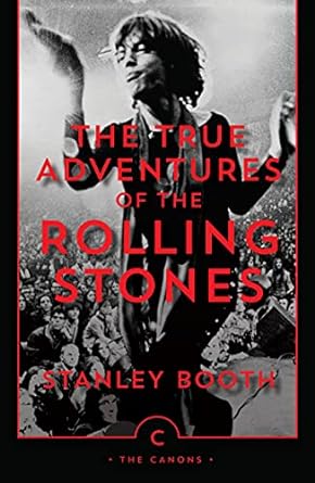 The True Adventures of The Rolling Stones by Stanley Booth