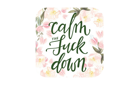 Justine Ma Print - Calm the Fuck Down