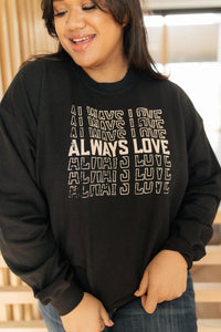 PREORDER: Always Love Sweatshirt