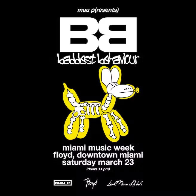 Mau P(resents): Baddest Behaviour At Floyd, Miami Music Week 2024