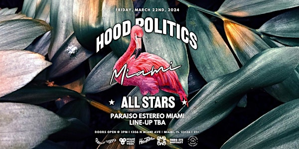 Hood Politics All Stars At Paraiso Estero