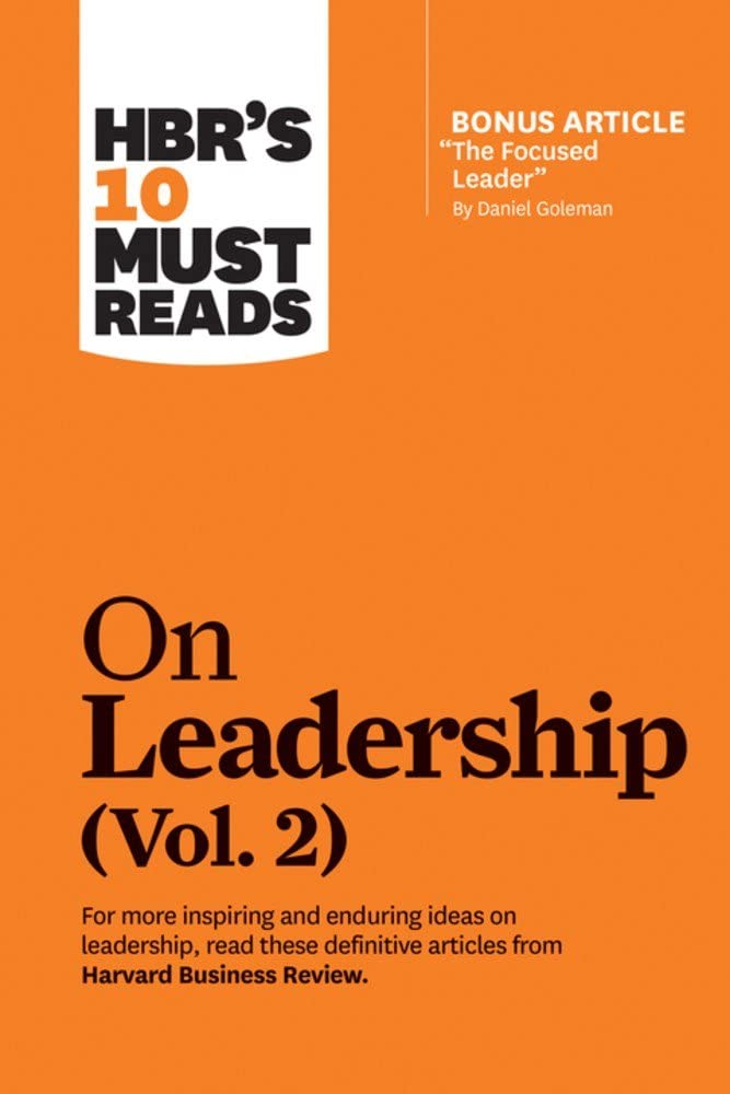 HBRs 10 Must Reads on Leadership ( Vol. 2)