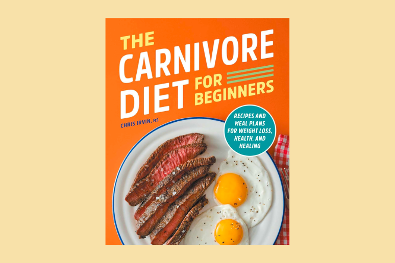 The Carnivore Diet for Beginners by Chris Irvine
