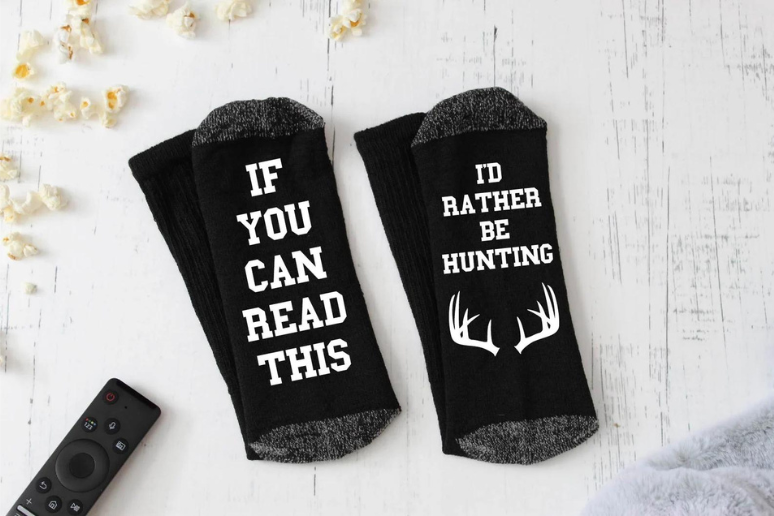 If You Can Read This I'd Rather Be Hunting Socks