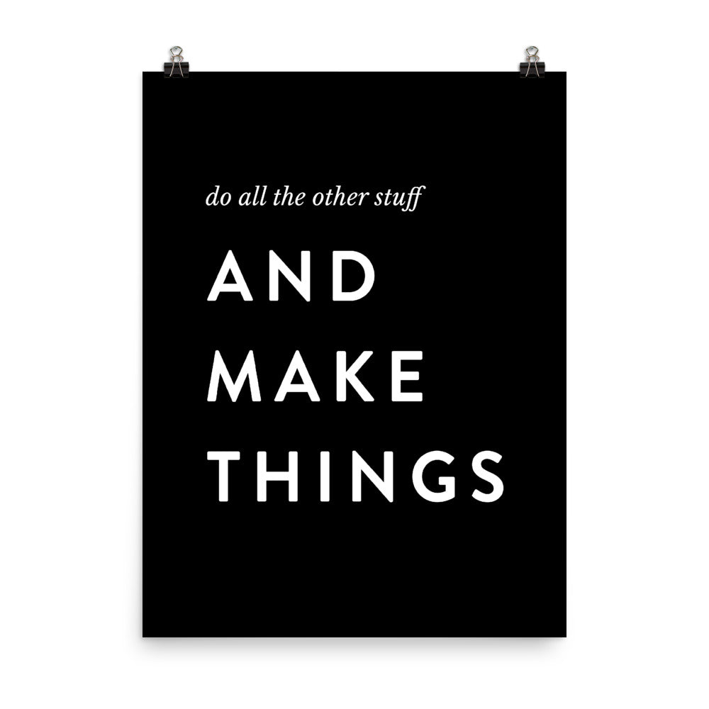 Do all the other stuff AND MAKE THINGS wall art - And Things