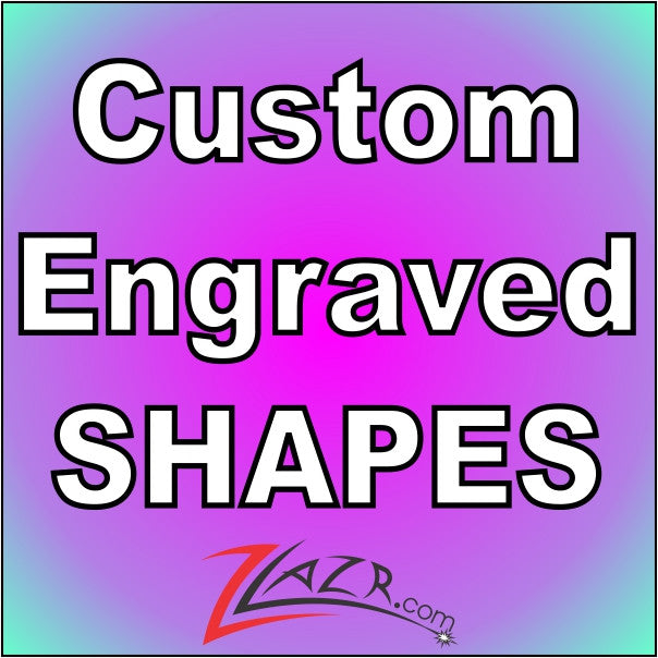 ART - Custom Engraved Shape Fees