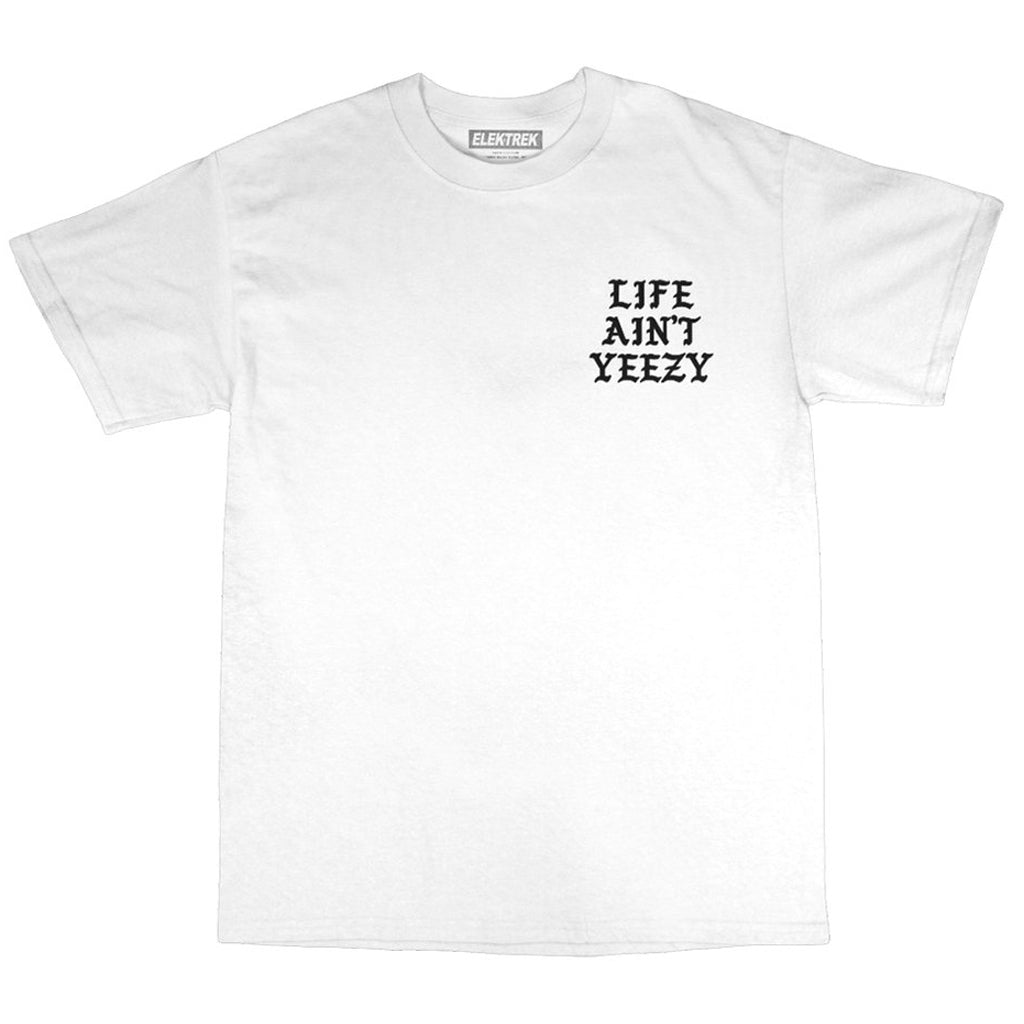Life Ain't Yeezy - White T-Shirt | Elektrek Clothing