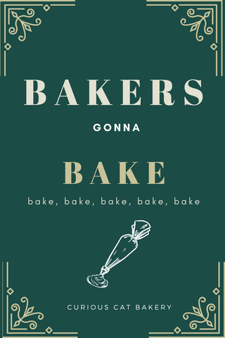 bakers gonna bake poster