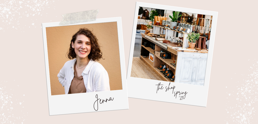 2 polaroids on cream background. In first, white woman with shoulder-length brown hair smiles at the camera, handwriting on pic says "Jenna." In 2nd, a display table features various leather handbags and decor. Handwriting on pic says "the shop / Spring '21" 