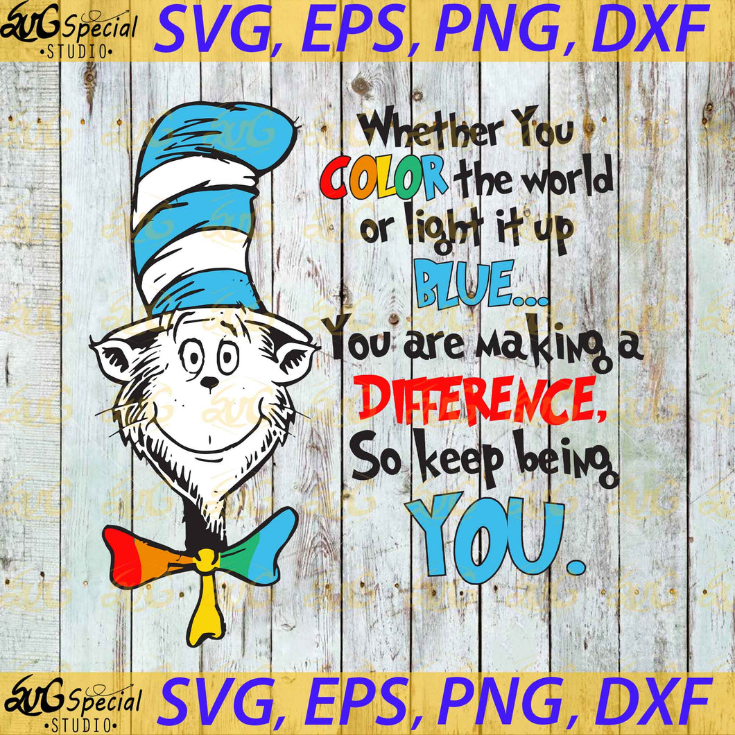 Whether you color the world or light it up Blue svg, Cricut File ...