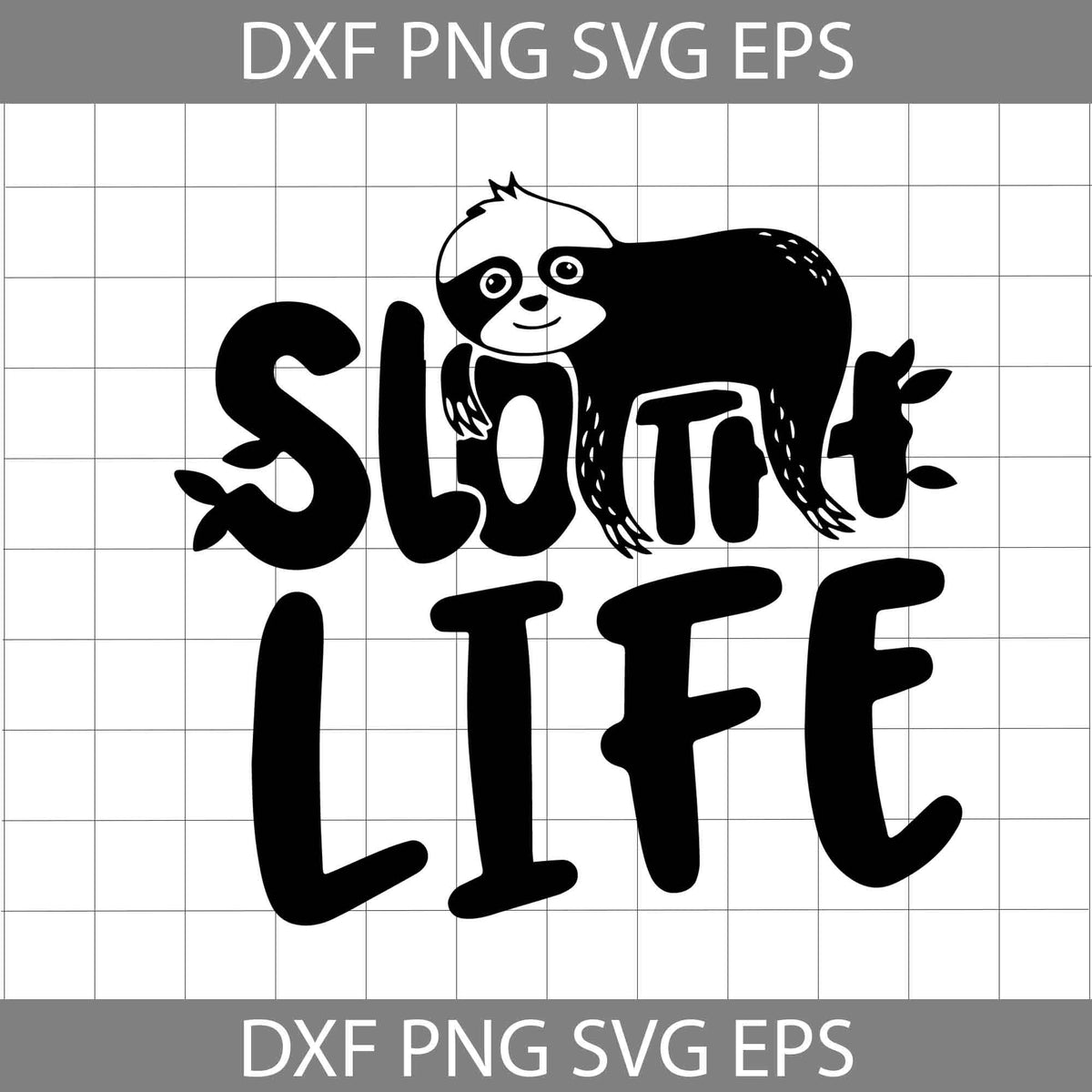 Sloth Life Svg, Sloth Svg, Animal Svg, Cricut file, clipart, svg, png ...