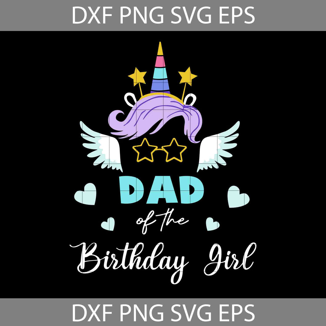 Download Unicorn Dad Of The Birthday Girl Svg, Unicorn Dad Svg, Dad ...