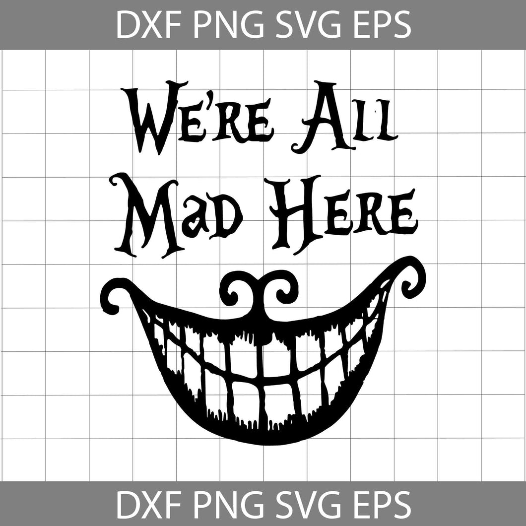 we-re-all-mad-here-svg-cat-svg-cricut-file-clipart-svg-png-eps