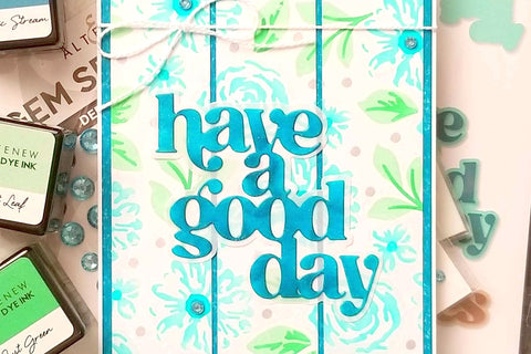 Masculine greeting card with blue flowers and the message "have a good day"