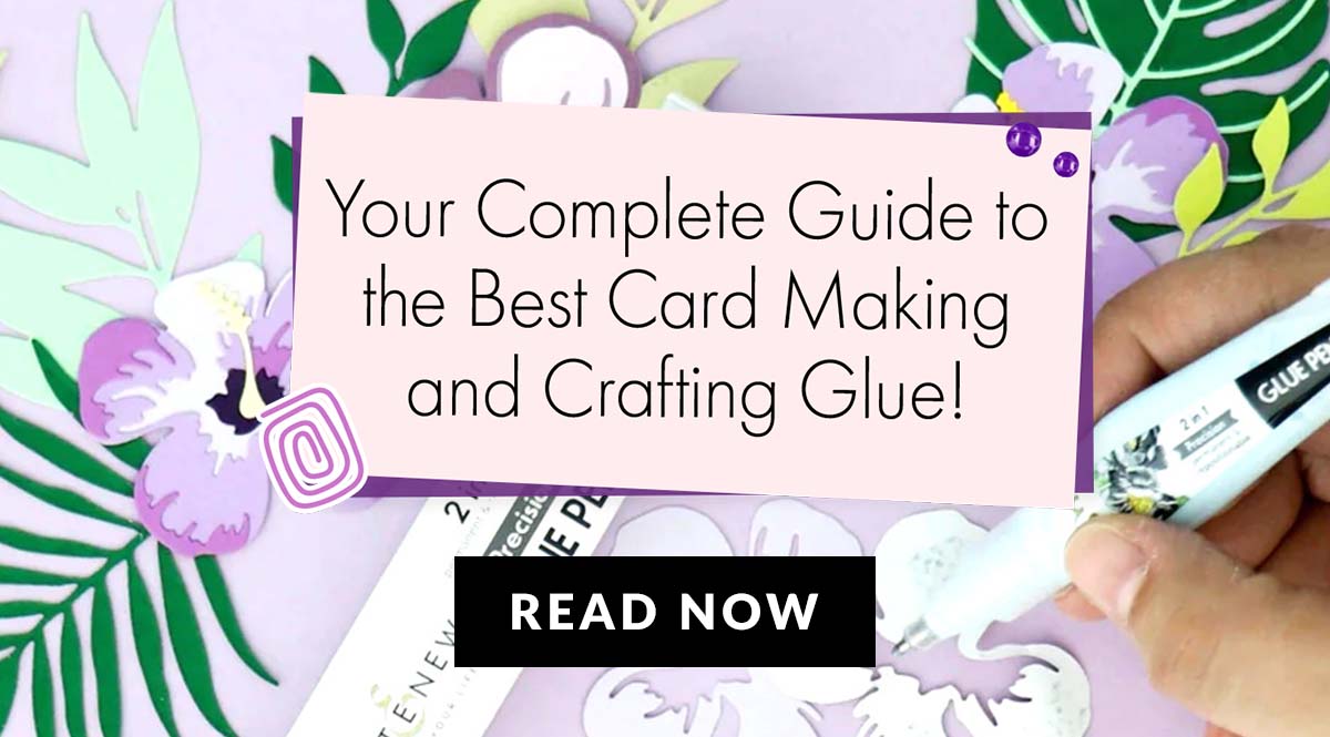 Your Complete Guide to the Best Card Making Glue!