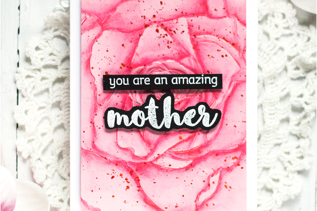 Beautiful and elegant Mother's Day card with a 3D embossed and watercolored rose background and the sentiment "you are an amazing mother"